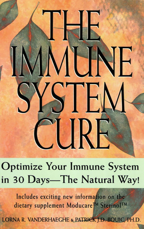 The Immune System Cure (Optimize Your Immune System in 30 Days-The Natural Way!) by Lorna Vanderheaghe, 9780758203748