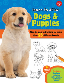 Learn to Draw Dogs & Puppies (Step-by-step instructions for more than 25 different breeds) by Robbin Cuddy, 9781600583902