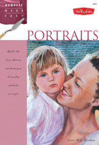 Portraits (Master the basic theories and techniques of painting portraits in acrylic) by Susan Miller Bradbury, 9781600583933