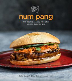 Num Pang (Bold Recipes from New York City's Favorite Sandwich Shop) by Ratha Chaupoly, Ben Daitz, Raquel Pelzel, 9780544534315