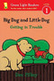 Big Dog and Little Dog Getting in Trouble (Reader) by Dav Pilkey, 9780544530959