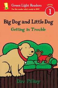 Big Dog and Little Dog Getting in Trouble by Dav Pilkey, 9780544530959