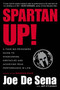 Spartan Up! (A Take-No-Prisoners Guide to Overcoming Obstacles and Achieving Peak Performance in Life) by Joe De Sena, O'Connell Jeff, 9780544570214