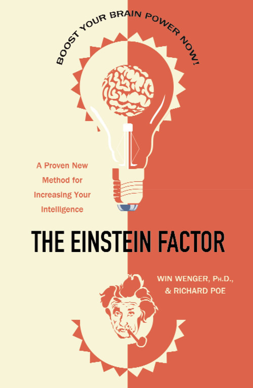 The Einstein Factor (A Proven New Method for Increasing Your Intelligence) by Win Wenger, Ph.D., Richard Poe, 9780761501862