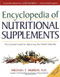 Encyclopedia of Nutritional Supplements (The Essential Guide for Improving Your Health Naturally) by Michael T. Murray, N.D., 9780761504108