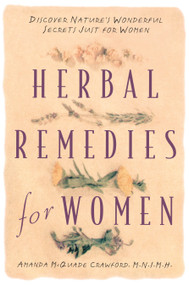 Herbal Remedies for Women (Discover Nature's Wonderful Secrets Just for Women) by Amanda McQuade Crawford, 9780761509806