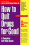 How to Quit Drugs for Good (A Complete Self-Help Guide) by Jerry Dorsman, 9780761515173
