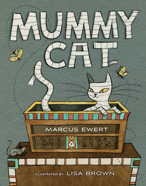 Mummy Cat by Marcus Ewert, Lisa Brown, 9780544340824