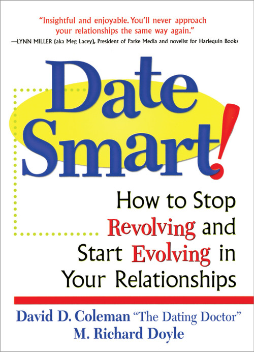 Date Smart! (How to Stop Revolving and Start Evolving in Your Relationships) by David D. Coleman, Richard Doyle, 9780761521730