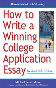 How to Write a Winning College Application Essay, Revised 4th Edition (Revised 4th Edition) by Michael James Mason, 9780761524267