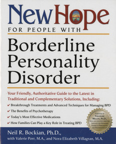 New Hope for People with Borderline Personality Disorder (Your Friendly, Authoritative Guide to the Latest in Traditional and Complementary Solutions) by Neil R. Bockian, Ph.D., Nora Elizabeth Villagran, Valerie Ma Porr, Theodore Millon, 9780761525721