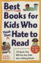 Best Books for Kids Who (Think They) Hate to Read (125 Books That Will Turn Any Child into a Lifelong Reader) by Laura Backes, 9780761527558