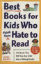 Best Books for Kids Who (Think They) Hate to Read (125 Books That Will Turn Any Child into a Lifelong Reader) by Laura Backes, 9780761527558
