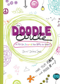 The Doodle Circle (A Fill-In Journal for BFFs to Share) by Dawn DeVries Sokol, 9781617690532