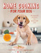 Home Cooking for Your Dog (75 Holistic Recipes for a Healthier Dog) by Christine Filardi, 9781617690556