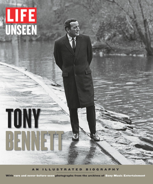 LIFE Unseen Tony Bennett by The Editors of LIFE, 9781618930477
