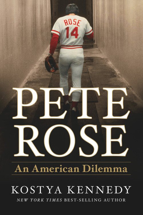 Pete Rose (An American Dilemma) by Kostya Kennedy, 9781618930965
