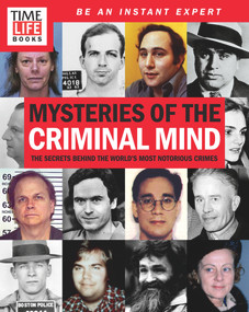 TIME-LIFE Mysteries of the Criminal Mind (The Secrets Behind the World's Most Notorious Crimes) by The Editors of TIME-LIFE, 9781618933539