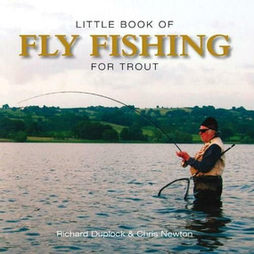 Little Book of Fly Fishing for Trout by Richard Duplock, Chris Newton, 9781782812043