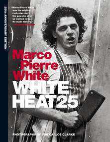 White Heat 25 by Marco Pierre White, 9781784720001