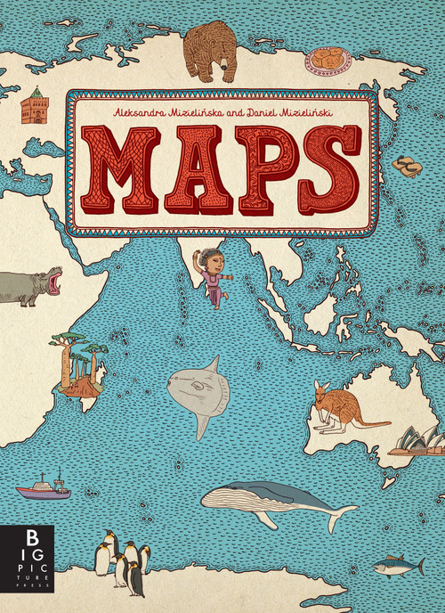 Maps by Aleksandra Mizielinska, Daniel Mizielinski, 9780763668969