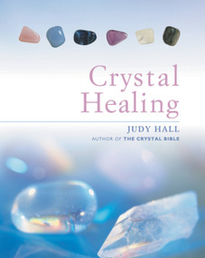 Crystal Healing by Judy Hall, 9781841812601
