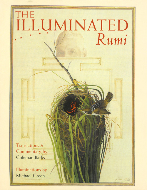 The Illuminated Rumi by Jalal Al-Din Rumi, Coleman Barks, Michael Green, 9780767900027