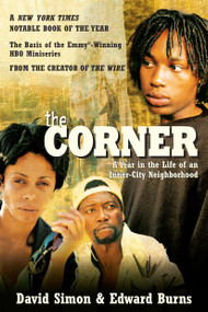 The Corner (A Year in the Life of an Inner-City Neighborhood) by David Simon, Edward Burns, 9780767900317