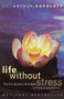 Life Without Stress (The Far Eastern Antidote to Tension and Anxiety) by Arthur Sokoloff, 9780767900454
