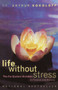 Life Without Stress (The Far Eastern Antidote to Tension and Anxiety) by Arthur Sokoloff, 9780767900454