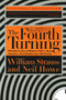 The Fourth Turning (What the Cycles of History Tell Us About America's Next Rendezvous with Destiny) by William Strauss, Neil Howe, 9780767900461