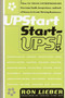 Upstart Start-Ups! (How 34 Young Entrepreneurs Overcame Youth, Inexperience, and Lack of Money to Create Thriving Businesses) by Ron Lieber, 9780767900881