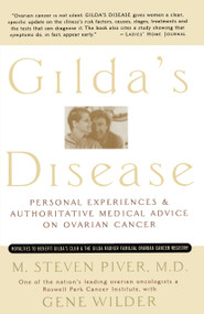 Gilda's Disease (Personal Experiences and Authoritative Medical Advice on Ovarian Cancer) by Steven Piver, 9780767901383