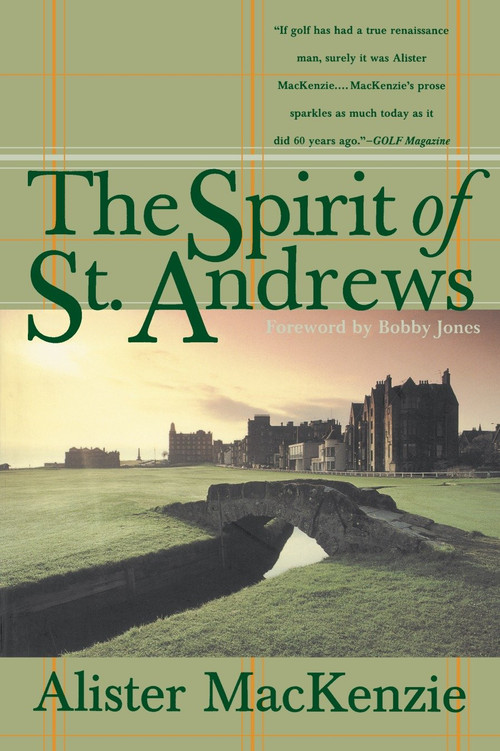 The Spirit of St. Andrews by Alister Mackenzie, 9780767901697