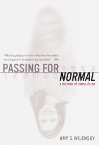 Passing for Normal (A Memoir of Compulsion) by Amy S. Wilensky, 9780767901864