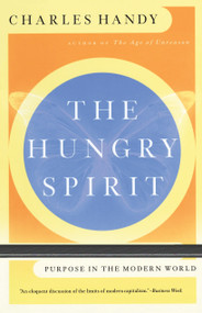 The Hungry Spirit (Purpose in the Modern World) by Charles Handy, 9780767901888