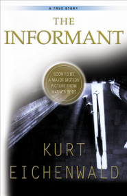 The Informant (A True Story) by Kurt Eichenwald, 9780767903271