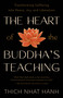 The Heart of the Buddha's Teaching (Transforming Suffering into Peace, Joy, and Liberation) by Thich Nhat Hanh, 9780767903691