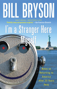 I'm a Stranger Here Myself (Notes on Returning to America After 20 Years Away) by Bill Bryson, 9780767903820