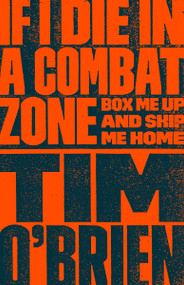 If I Die in a Combat Zone (Box Me Up and Ship Me Home) by Tim O'Brien, 9780767904438