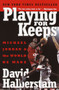 Playing for Keeps (Michael Jordan and the World He Made) by David Halberstam, 9780767904445
