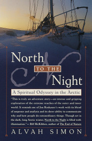 North to the Night (A Spiritual Odyssey in the Arctic) by Alvah Simon, 9780767904469