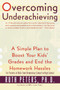 Overcoming Underachieving (A Simple Plan to Boost Your Kids' Grades and End the Homework Hassles) by Ruth Peters, 9780767904582