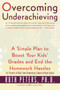 Overcoming Underachieving (A Simple Plan to Boost Your Kids' Grades and End the Homework Hassles) by Ruth Peters, 9780767904582