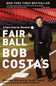 Fair Ball (A Fan's Case for Baseball) by Bob Costas, 9780767904667
