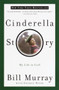 Cinderella Story (My Life in Golf) by Bill Murray, George Peper, 9780767905220