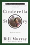 Cinderella Story (My Life in Golf) by Bill Murray, George Peper, 9780767905220
