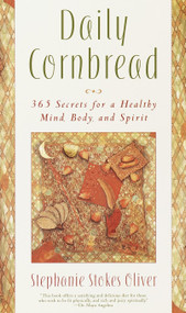 Daily Cornbread (365 Ingredients for a Healthy Mind, Body and Soul) by Stephanie Stokes Oliver, 9780767905534