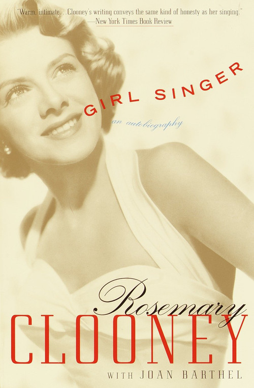 Girl Singer (An Autobiography) by Rosemary Clooney, Joan Barthel, 9780767905558