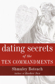 Dating Secrets of the Ten Commandments by Shmuley Boteach, 9780767905602
